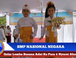 Berita Video : Wujudkan Sekolah Barbasis Hindu SMP Nasional Negara Gelar Lomba Busana Adat Ke Pura Dan Nyalin Aksara Bali